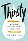 Thirsty – 12 Weeks of Drinking Deeply from God`s Word cover