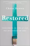 Restored – Transforming the Sting of Your Past into Purpose for Today cover