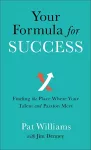 Your Formula for Success – Finding the Place Where Your Talent and Passion Meet cover