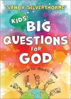 Kids` Big Questions for God – 101 Things You Want to Know cover