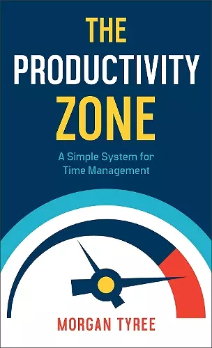 The Productivity Zone – A Simple System for Time Management cover