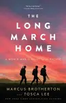 The Long March Home – A World War II Novel of the Pacific cover