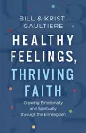 Healthy Feelings, Thriving Faith – Growing Emotionally and Spiritually through the Enneagram cover