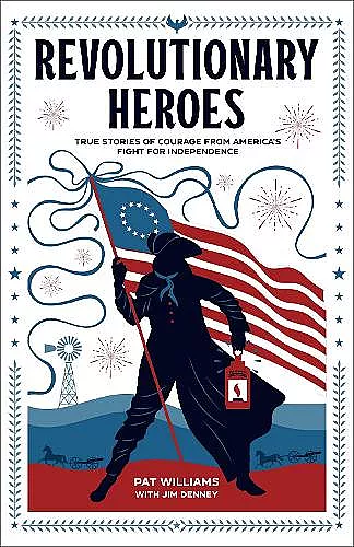 Revolutionary Heroes – True Stories of Courage from America`s Fight for Independence cover