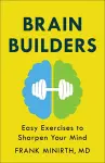 Brain Builders – Easy Exercises to Sharpen Your Mind cover