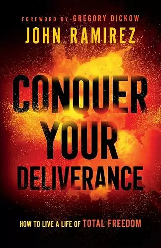 Conquer Your Deliverance – How to Live a Life of Total Freedom cover