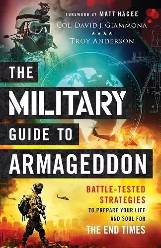 The Military Guide to Armageddon – Battle–Tested Strategies to Prepare Your Life and Soul for the End Times cover