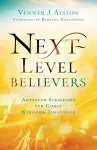 Next–Level Believers – Advanced Strategies for Godly Kingdom Influence cover