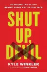 Shut Up, Devil – Silencing the 10 Lies behind Every Battle You Face cover