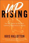 Uprising – The Epic Battle for the Most Fatherless Generation in History cover