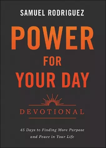 Power for Your Day Devotional – 45 Days to Finding More Purpose and Peace in Your Life cover