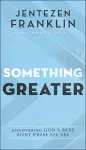 Something Greater – Discovering God`s Best Right Where You Are cover