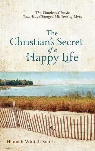 The Christian`s Secret of a Happy Life cover