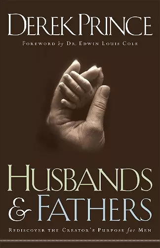 Husbands and Fathers – Rediscover the Creator`s Purpose for Men cover