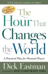 The Hour That Changes the World – A Practical Plan for Personal Prayer cover