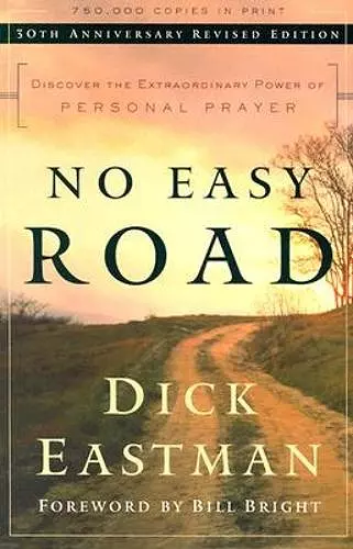 No Easy Road – Discover the Extraordinary Power of Personal Prayer cover