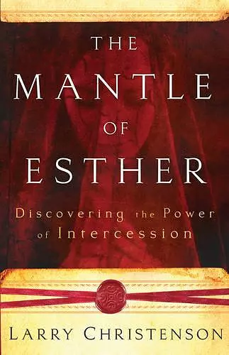 The Mantle of Esther – Discovering the Power of Intercession cover