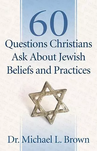 60 Questions Christians Ask About Jewish Beliefs and Practices cover