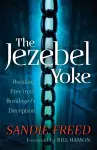 The Jezebel Yoke – Breaking Free from Bondage and Deception cover