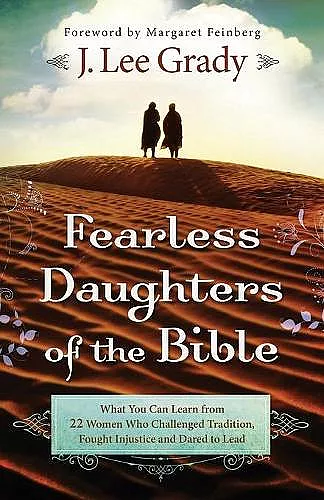Fearless Daughters of the Bible – What You Can Learn from 22 Women Who Challenged Tradition, Fought Injustice and Dared to Lead cover