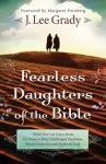 Fearless Daughters of the Bible – What You Can Learn from 22 Women Who Challenged Tradition, Fought Injustice and Dared to Lead cover