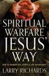 Spiritual Warfare Jesus` Way – How to Conquer Evil Spirits and Live Victoriously cover