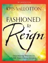 Fashioned to Reign Workbook – Empowering Women to Fulfill Their Divine Destiny cover