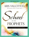 School of the Prophets Workbook – Advanced Training for Prophetic Ministry cover