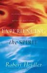 Experiencing the Spirit – Developing a Living Relationship with the Holy Spirit cover