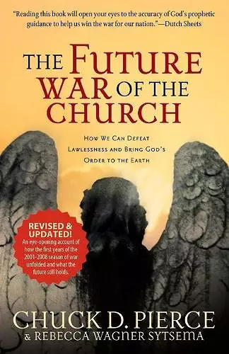 The Future War of the Church – How We Can Defeat Lawlessness and Bring God`s Order to the Earth cover