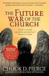 The Future War of the Church – How We Can Defeat Lawlessness and Bring God`s Order to the Earth cover