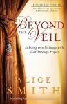 Beyond the Veil – Entering into Intimacy with God Through Prayer cover