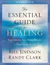The Essential Guide to Healing Workbook – Equipping All Christians to Pray for the Sick cover