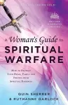 A Woman`s Guide to Spiritual Warfare – How to Protect Your Home, Family and Friends from Spiritual Darkness cover