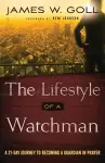The Lifestyle of a Watchman – A 21–Day Journey to Becoming a Guardian in Prayer cover