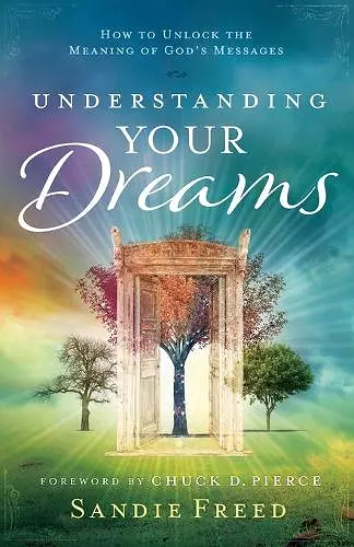 Understanding Your Dreams – How to Unlock the Meaning of God`s Messages cover