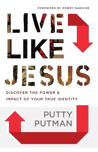 Live Like Jesus – Discover the Power and Impact of Your True Identity cover