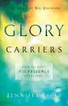 Glory Carriers – How to Host His Presence Every Day cover