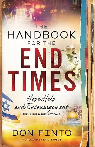 The Handbook for the End Times – Hope, Help and Encouragement for Living in the Last Days cover