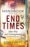 The Handbook for the End Times – Hope, Help and Encouragement for Living in the Last Days cover