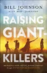 Raising Giant–Killers – Releasing Your Child`s Divine Destiny through Intentional Parenting cover