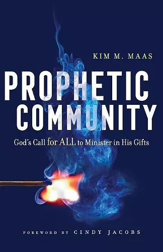 Prophetic Community – God`s Call for All to Minister in His Gifts cover