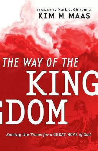 The Way of the Kingdom – Seizing the Times for a Great Move of God cover