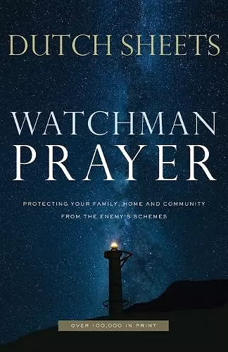 Watchman Prayer – Protecting Your Family, Home and Community from the Enemy`s Schemes cover