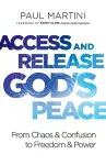 Access and Release God`s Peace – From Chaos and Confusion to Freedom and Power cover