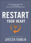Restart Your Heart – 21 Encouraging Devotions So You Can Love Like You`ve Never Been Hurt cover