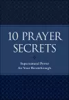 10 Prayer Secrets – Supernatural Power for Your Breakthrough cover