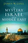 The Mystery of Israel and the Middle East – A Prophetic Gaze into the Future cover