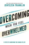 Overcoming When You Feel Overwhelmed cover