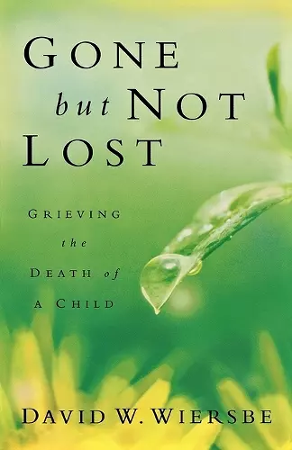 Gone but Not Lost – Grieving the Death of a Child cover